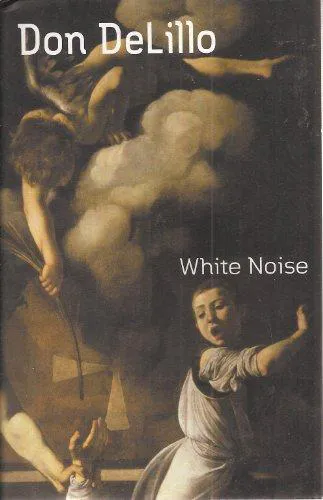 De Lillo Don (duplicate), Don DeLillo: White Noise (2001)