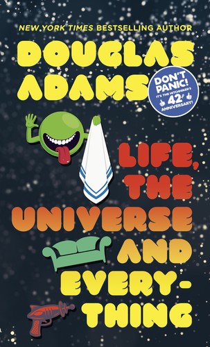 Douglas Adams: Life, the Universe and Everything (EBook, 2008, Random House Publishing Group)