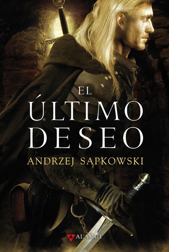 Andrzej Sapkowski: El último deseo (Spanish language, 2009, Alamut)