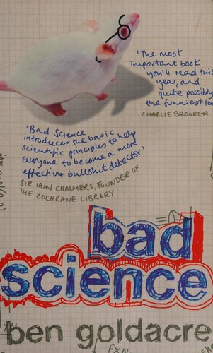 Ben Goldacre: Bad science (2008, Fourth Estate, HarperPress)