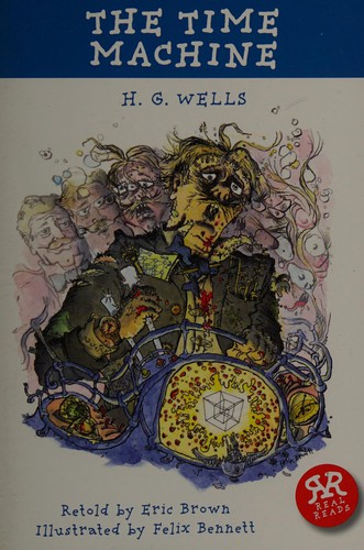 Eric Brown, H. G. Wells, Felix Bennett: Time Machine (2008, Real Reads Ltd.)