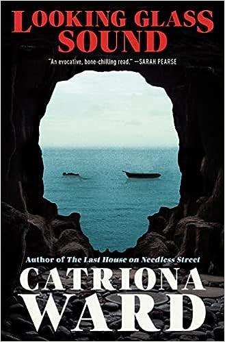 Catriona Ward: Looking Glass Sound (2023)