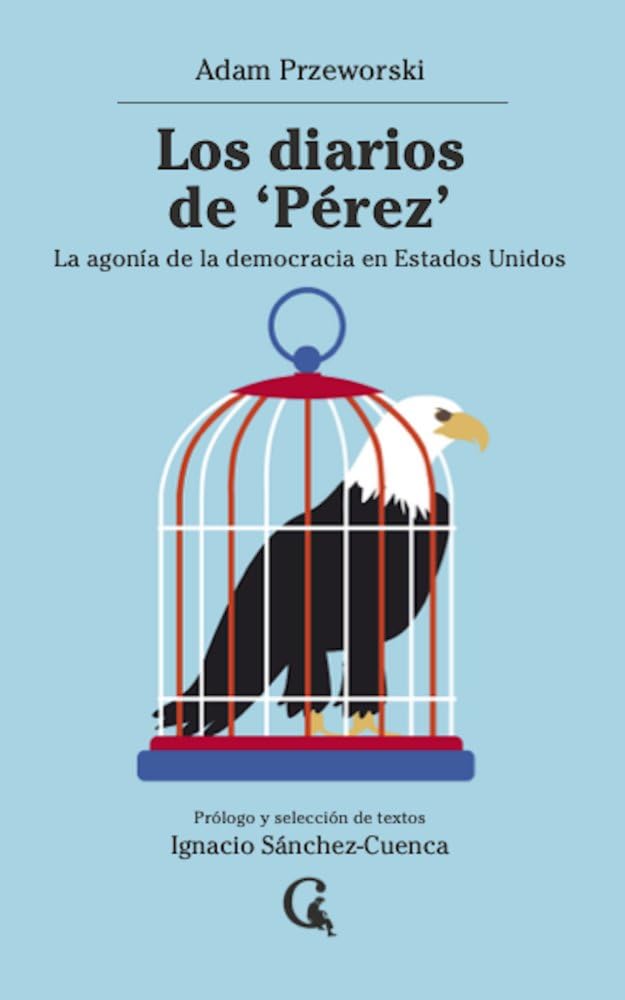 Adam Przeworski: Los diarios de 'Perez' (Spanish language, 2025, Fundación Contexto y Acción)