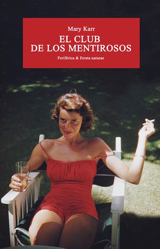 Regina López Muñoz, Mary Karr, Lena Dunham: El club de los mentirosos (Paperback, 2017, Periférica & Errata naturae)