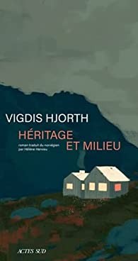 Vigdis Hjorth: Héritage et milieu (Paperback, French language, 2021, Actes Sud)
