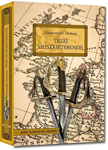 Dumas, Alexandre 1802: Trzej muszkieterowie (Hardcover, Greg)