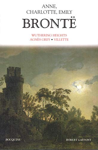 Charlotte Brontë, Emily Brontë, Francis Lacassin: Brontë Anne, Charlotte et Emily - tome 1 - NE (Paperback, BOUQUINS)