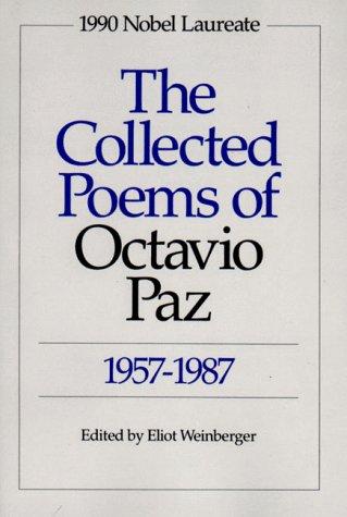 Eliot Weinberger, Octavio Paz: The Collected Poems of Octavio Paz, 1957-1987 (Paperback, 1991, New Directions Publishing Corporation)