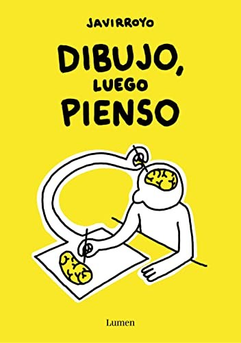 Javirroyo: Dibujo, luego pienso / I Draw, Then I Think (Hardcover, Lumen)