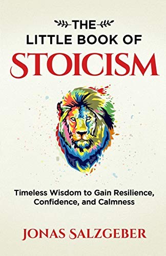 Jonas Salzgeber, Nils Salzgeber: The Little Book of Stoicism (Paperback, 2019, Jonas Salzgeber)