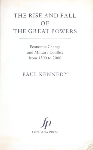 Paul M. Kennedy: The rise and fall of the great powers (1989, Fontana, Harper Collins Publishers)