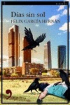 Félix García Hernán: Días sin sol (Paperback, 2022, EDITORIAL ALREVES, S.L)