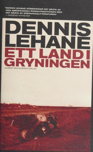 Dennis Lehane: Ett land i gryningen (Swedish language, 2009, Bonnier)