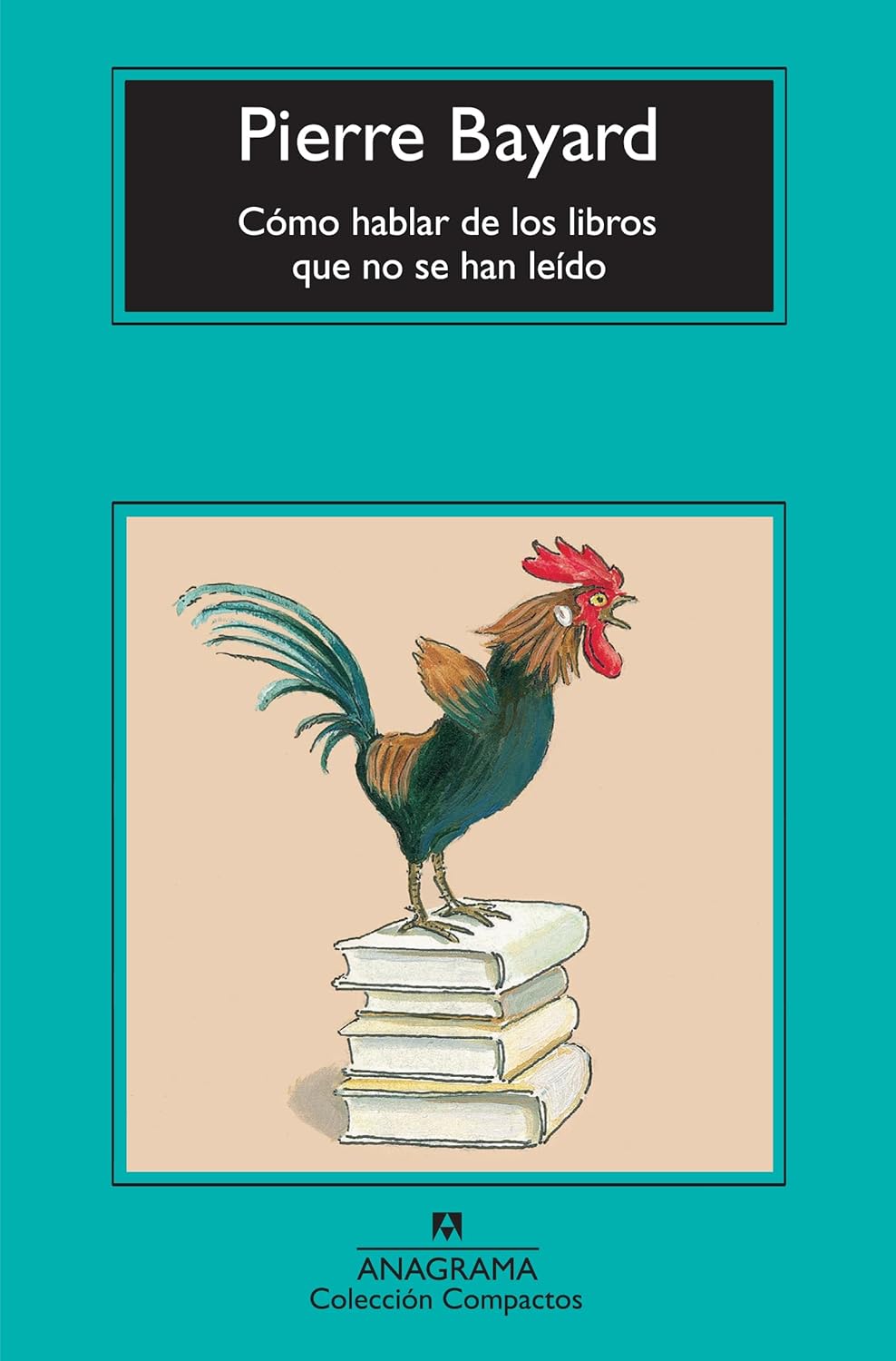 Pierre Bayard: Cómo hablar de los libros que no se han leído (Spanish language, 2023, Anagrama)