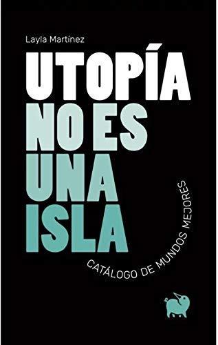 Layla Martínez: Utopía no es una isla (Paperback, Spanish language)