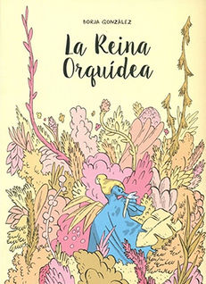 Borja González: La Reina Orquídea (Paperback, Reservoir books)