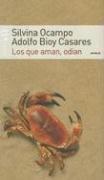 Silvina Ocampo, Adolfo Bioy Casares: Los Que Aman, Odian (Paperback, Spanish language, 2005, Emece Editores)