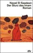 Nawal El Saadawi: Der Sturz des Imam. Roman. (Paperback, 1994, Dtv)