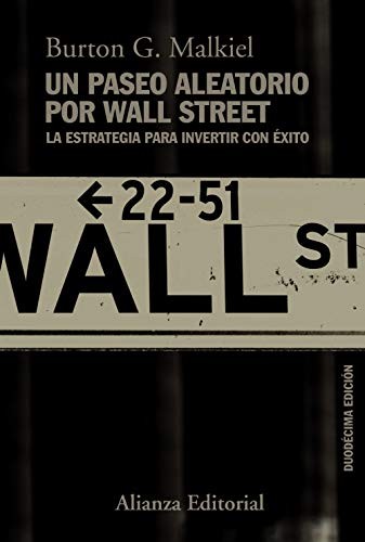 Burton G. Malkiel, María Hernández Díaz: Un paseo aleatorio por Wall Street (Paperback, 2020, Alianza Editorial)