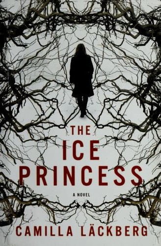 Camilla Läckberg: The ice princess (2010, Pegasus Books)