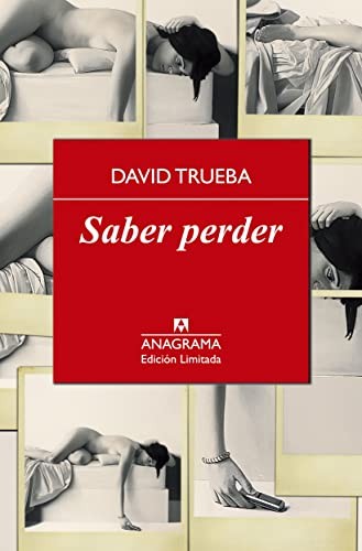 David Trueba: Saber perder (Hardcover, Anagrama, Editorial Anagrama)