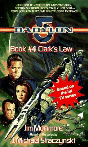 Jim Mortimore: Clark's Law (Babylon 5, Book 4) (1996, Dell)
