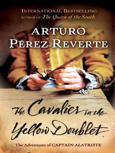 Arturo Pérez-Reverte: The Cavalier in the Yellow Doublet (EBook, 2009, Penguin USA, Inc.)