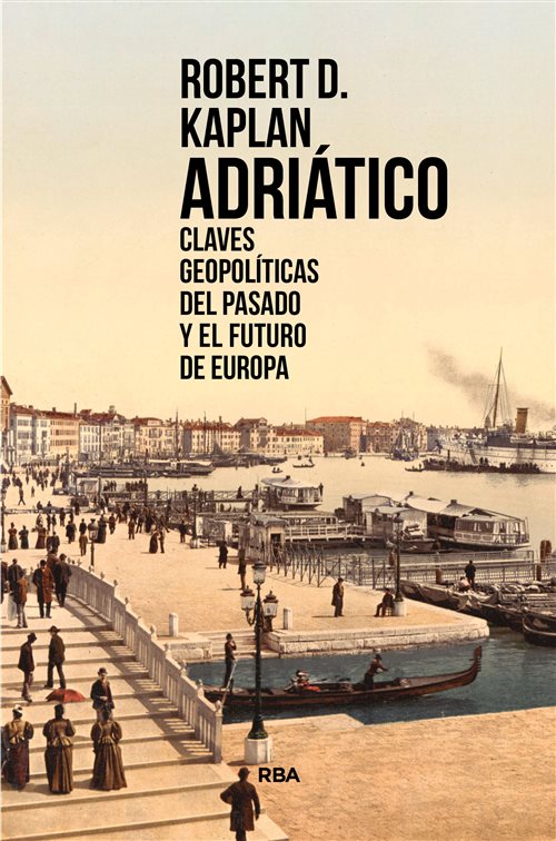 Robert D. Kaplan: Adriático (Paperback, Español language, 2022, RBA Libros)