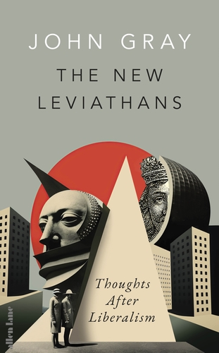 John Gray: The New Leviathans (Hardcover, 2023, Penguin Books, Limited)