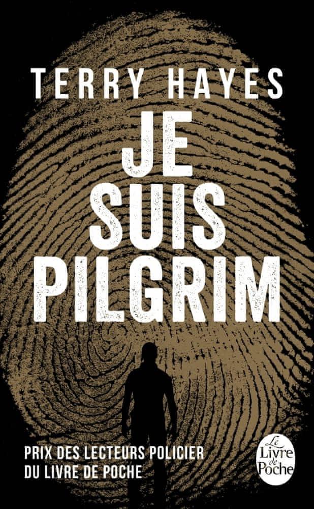 Terry Hayes: Je suis Pilgrim (French language, 2014, Le Livre de poche)