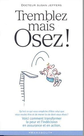 Susan Jeffers: Tremblez mais osez! (Paperback, Marabout)