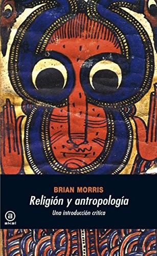 Brian Morris: Religión y antropología (Paperback, Ediciones Akal)