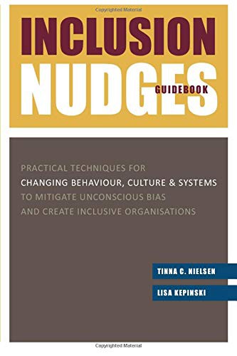 Tinna C. Nielsen, Lisa Kepinski: Inclusion Nudges Guidebook (Paperback, 2016, CreateSpace Independent Publishing Platform)