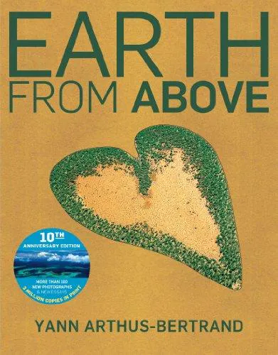 Yann Arthus-Bertrand: Earth from Above Tenth Anniversary Edition (2010)