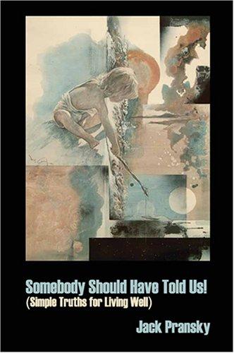 Jack Pransky: Somebody Should Have Told Us! (Paperback, 2006, Airleaf Publishing)