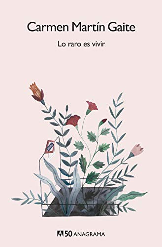 Carmen Martín Gaite: Lo raro es vivir (Paperback, 2020, Editorial Anagrama)
