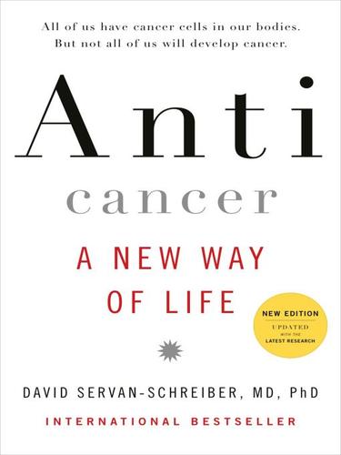 David Servan-Schreiber: Anticancer, A New Way of Life (EBook, 2009, Penguin USA, Inc.)