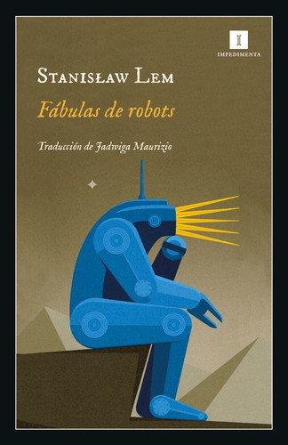 Stanisław Lem: Fábulas de robots (2022, Impedimenta)