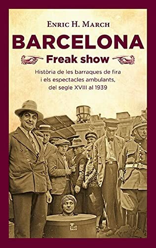 Enric Hernández March, Arxiu Particular Enric Hernández March, Xavier Theros: Barcelona Freak show (Hardcover, 2021, Viena)