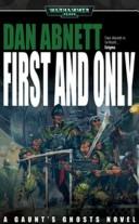 Dan Abnett: First & Only (Gaunt's Ghosts) (Paperback, Games Workshop)