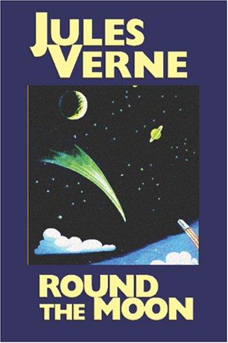 Jules Verne: Round the Moon (Paperback, 2005, Wildside Press)