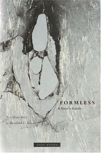 Yve-Alain Bois, Rosalind Krauss: Formless (Paperback, 2000, Zone Books)