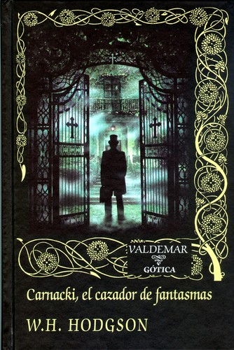 William Hope Hodgson: Carnacki, el cazador de fantasmas (Hardcover, 2011, Valdemar)