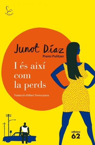 Junot Díaz: I és així com la perds (Paperback, Edicions 62)