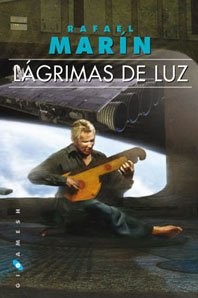 Rafael Marín: Lágrimas de luz (Paperback, 2008, Ediciones Gigamesh)