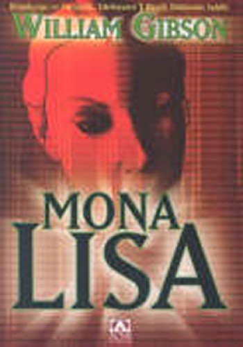 William Gibson: Mona Lisa (Paperback, 2015, Altin Kitaplar)