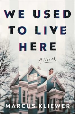 Marcus Kliewer: We Used to Live Here (Hardcover, 2024, Atria/Emily Bestler Books)