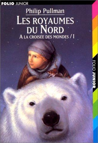 Philip Pullman: Les Royaumes du Nord (Français language, 2002, Editions Gallimard)