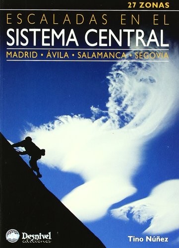 Tino Núñez: Escaladas en el Sistema Central (Paperback, 2008, Ediciones Desnivel, S. L, Ediciones Desnivel)