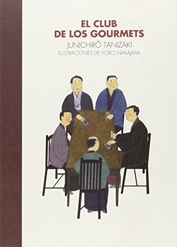 Yoko Ogihara, Fernando Cordobés, Yoko Nakajima, Yunichiro Tanizaki: El Club de los Gourmets (Paperback, 2016, Gallo Nero Ediciones)